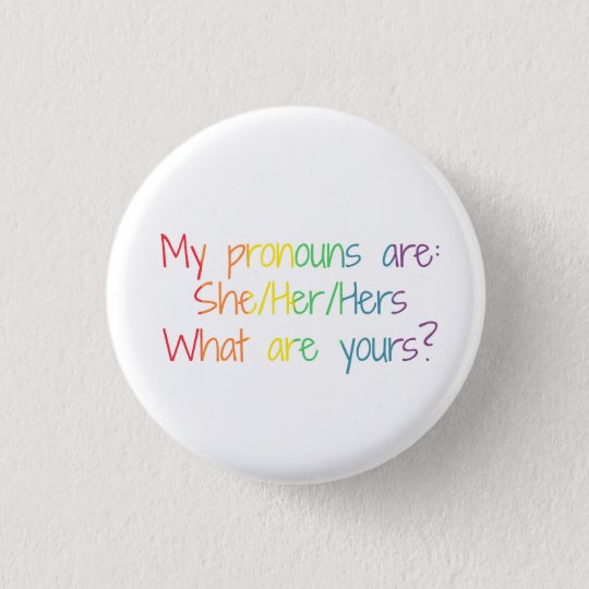 my-pronouns-are-she-her-hers-what-are-yours-3-cm-round-badge-zazzle-co-uk