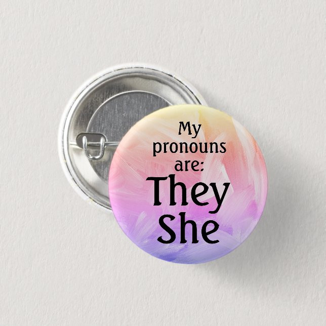 My pronouns are: They She 3 Cm Round Badge (Front & Back)