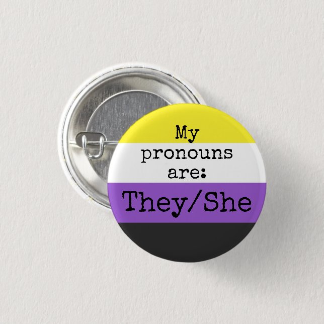 My pronouns are: They/She - Nonbinary Flag 3 Cm Round Badge (Front & Back)