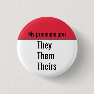 My pronouns are They Them Theirs 3 Cm Round Badge