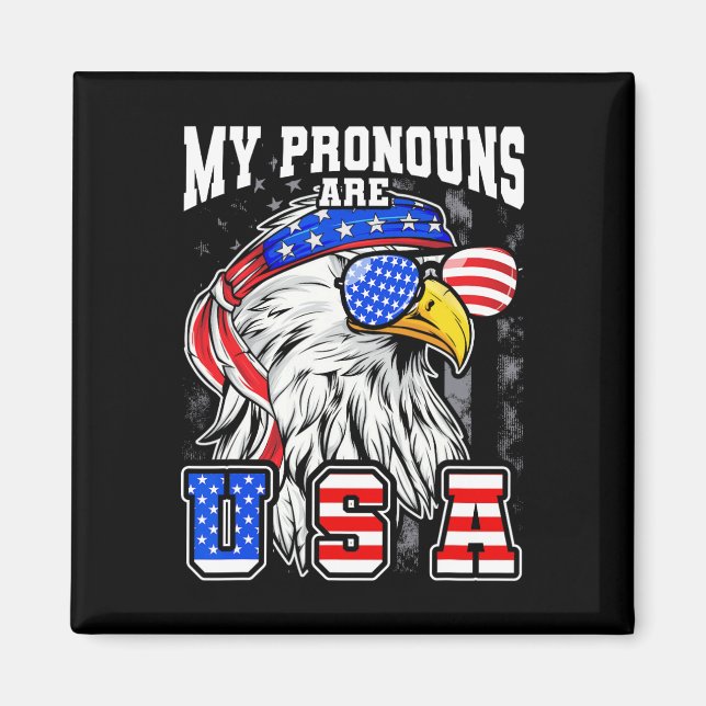 My Pronouns Are Usa Eagle American Funny 4th Of Ju Magnet (Front)