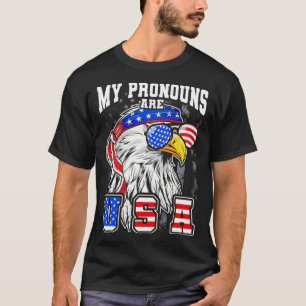 My Pronouns Are Usa Eagle American Funny 4th Of Ju T-Shirt