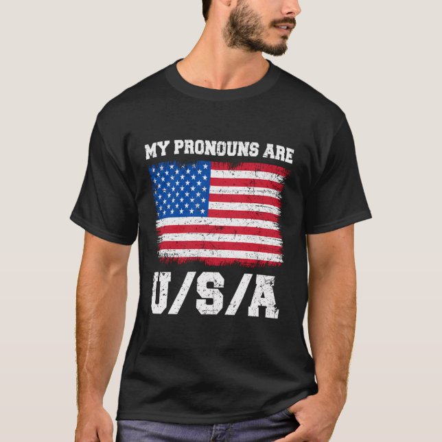 My Pronouns Are Usa Funny 4Th Of July American Say T-Shirt (Front)