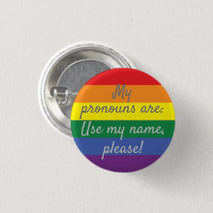 My pronouns are: use my name, please! - Rainbow 3 Cm Round Badge