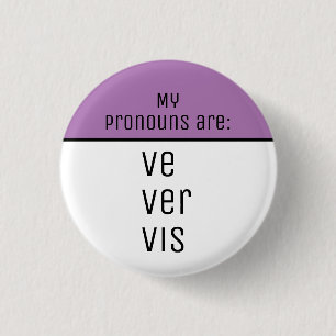 My pronouns are Ve Ver Vis 3 Cm Round Badge