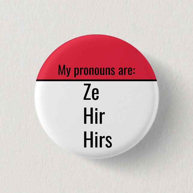 My pronouns are Ze Hir Hirs 3 Cm Round Badge (Front)