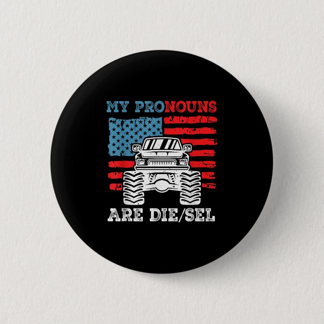 My Pronouns Die_sel Funny Diesel Engine Truck Fuel 6 Cm Round Badge (Front)