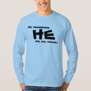 My Pronouns He T-Shirt