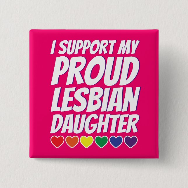 My Proud Lesbian Daughter 15 Cm Square Badge (Front)