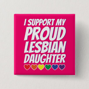 My Proud Lesbian Daughter 15 Cm Square Badge
