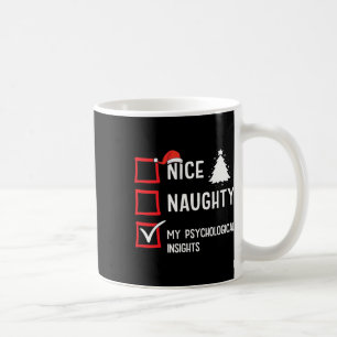 My Psychological Insights Nice Naughty Christmas P Coffee Mug