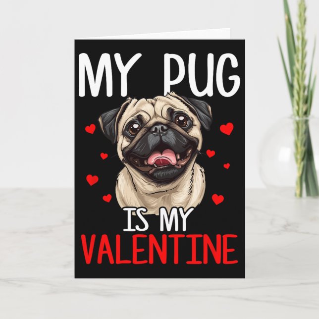 My Pug Is My Valentine  Card (Front)