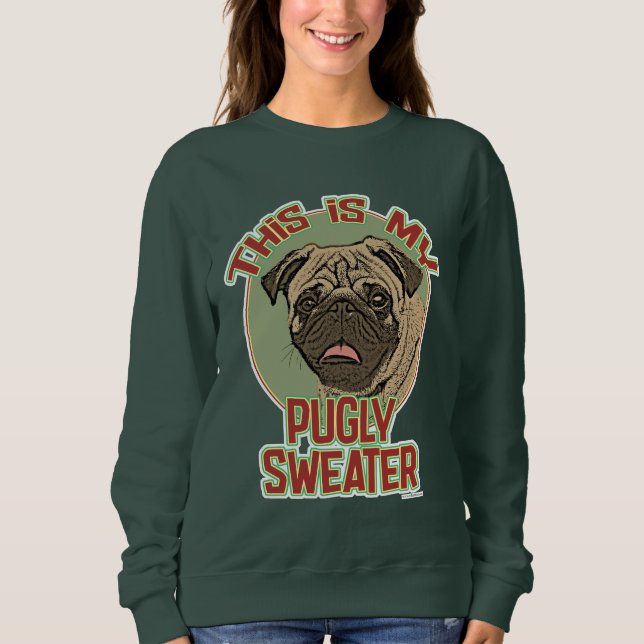 My Pugly Holiday Fun Christmas Sweater (Front)