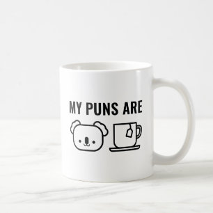 My Puns Are Coffee Mug