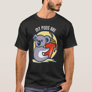 My Puns Are Koala Juice Animal Puns Koala Bear T-Shirt