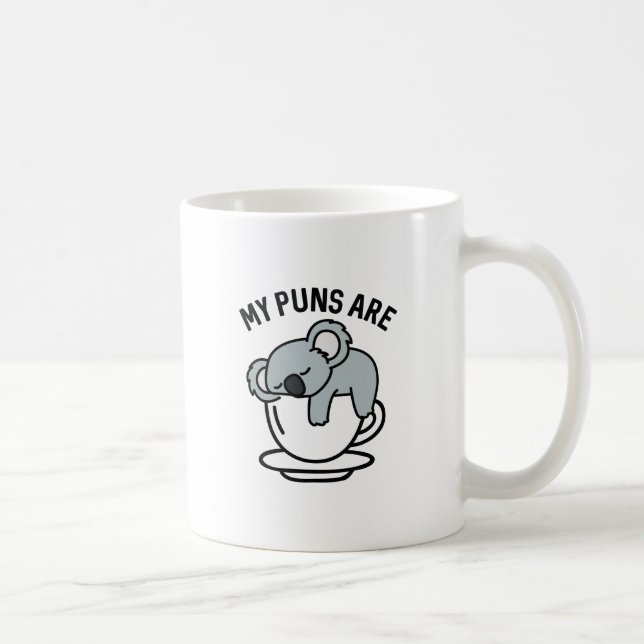 My Puns Are Koala Tea Coffee Mug (Right)
