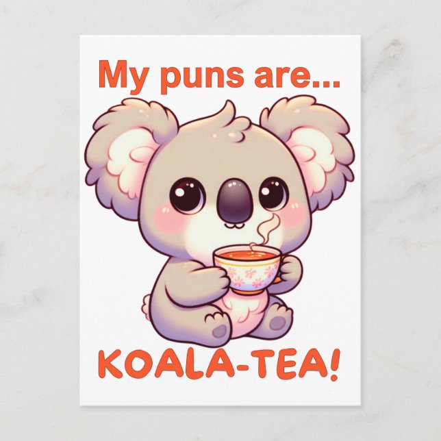 My Puns Are Koala-tea! Cute Koala Drinking Tea Postcard (Front)