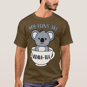 My Puns Are Koala Tea Funny Cute Koala Bear Animal T-Shirt