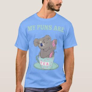 My Puns Are Koala Tea Funny Humor Sayings Gift T-Shirt
