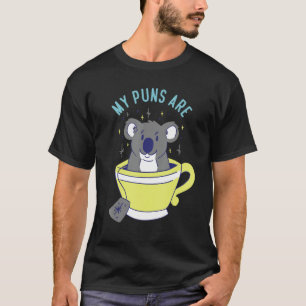 My Puns Are Koala Tea Herbivore Koala Bear T-Shirt