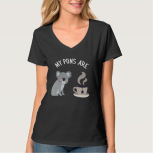My Puns Are Koala Tea Pun Koala Bear Animal 5 T-Shirt