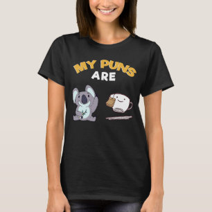 My Puns Are Koala Tea Pun T-Shirt