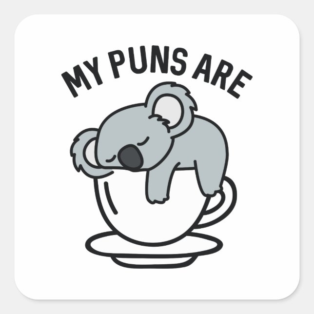 My Puns Are Koala Tea Square Sticker (Front)
