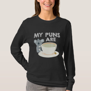 My Puns Are Koala Tea Tea Drinkers Pun Tee
