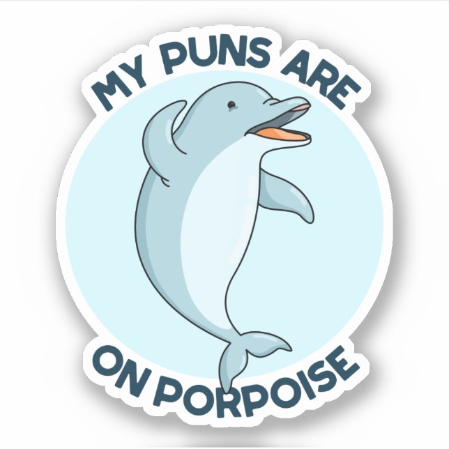 My Puns Are On Porpoise Funny Animal Pun  (Front)