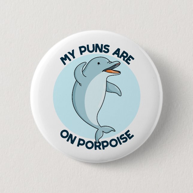 My Puns Are On Porpoise Funny Animal Pun  6 Cm Round Badge (Front)