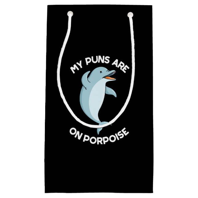 My Puns Are On Porpoise Funny Animal Pun Dark BG Small Gift Bag (Front)