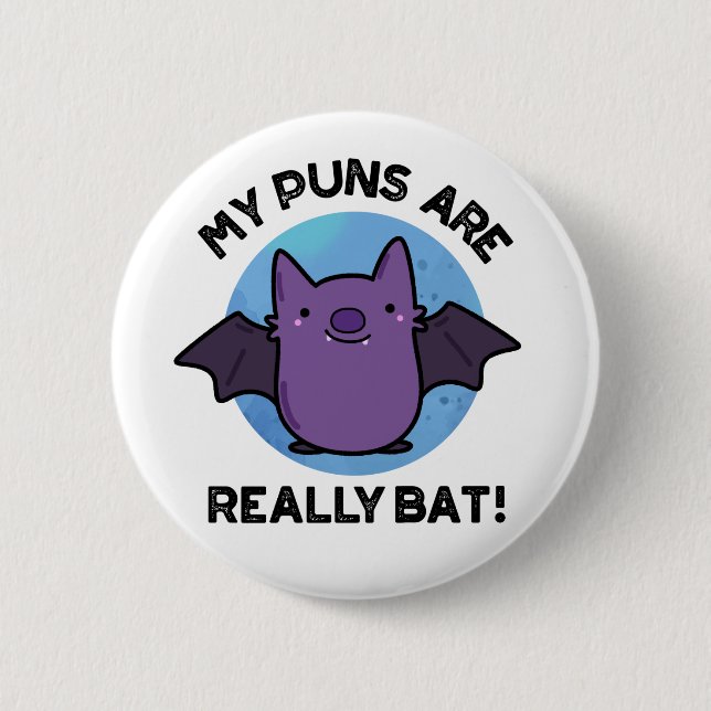 My Puns Are Really Bat Funny Animal Pun  6 Cm Round Badge (Front)