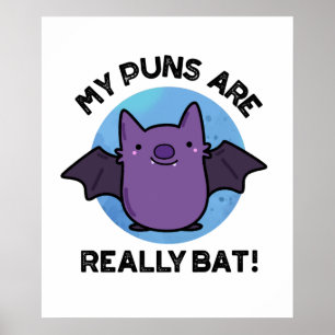 My Puns Are Really Bat Funny Animal Pun  Poster