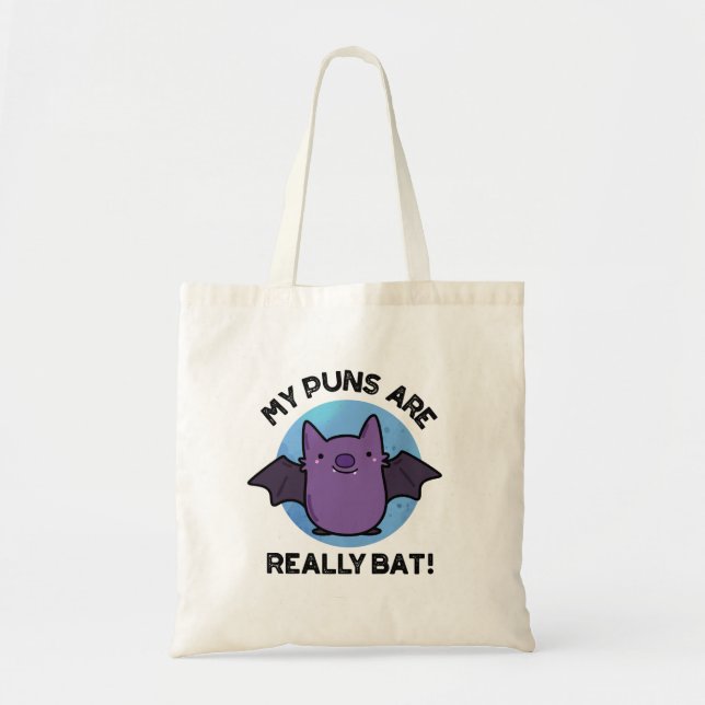 My Puns Are Really Bat Funny Animal Pun  Tote Bag (Front)