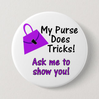 My Purse Does Tricks 7.5 Cm Round Badge