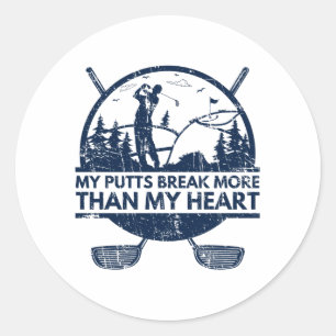 My Putts Break More Funny Golf Gifts Classic Round Sticker