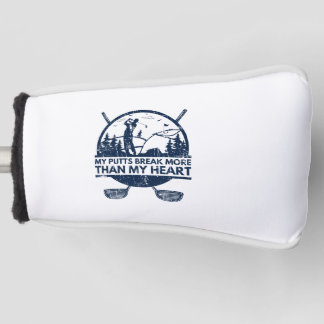 My Putts Break More Funny Golf Gifts Golf Head Cover
