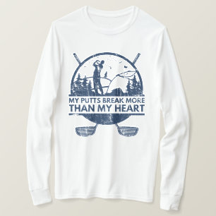 My Putts Break More Funny Golf Gifts T-Shirt