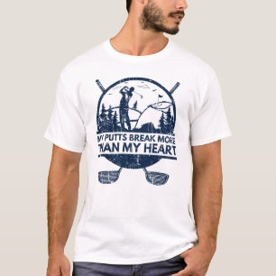 My Putts Break More Funny Golf Gifts T-Shirt