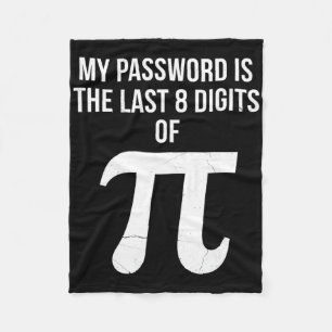 My Pword Is The Last 8 Digits Of Pi Funny Math Tea Fleece Blanket