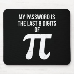 My Pword Is The Last 8 Digits Of Pi Funny Math Tea Mouse Mat
