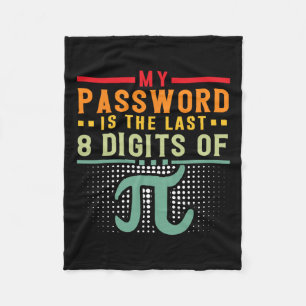 My Pword Is The Last 8 Digits Of Pi Math Nerd Math Fleece Blanket