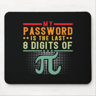 My Pword Is The Last 8 Digits Of Pi Math Nerd Math Mouse Mat