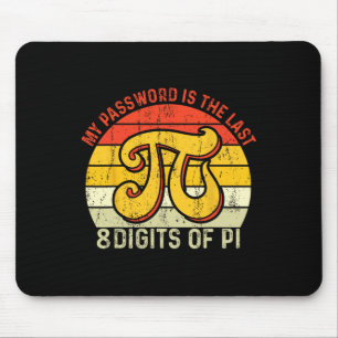 My Pword Is The Last 8 Digits Of Pi Mouse Mat