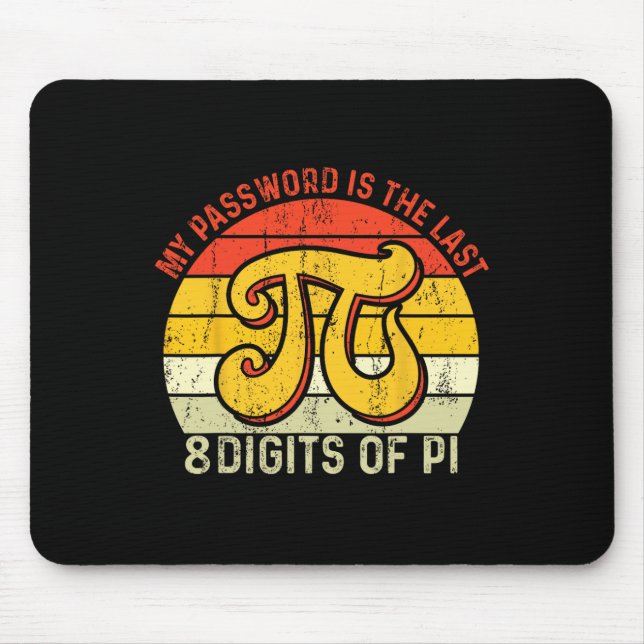 My Pword Is The Last 8 Digits Of Pi  Mouse Mat (Front)