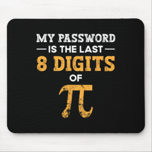 My Pword Is The Last 8 Digits Of Pi Pi Day  Mouse Mat