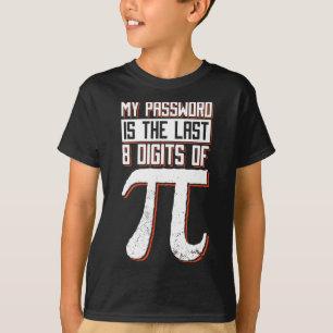 My Pword Is The Last 8 Digits Of Pi T-Shirt