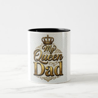 My Queen My Dad Vintage Father’s Day Mug | Cool Da