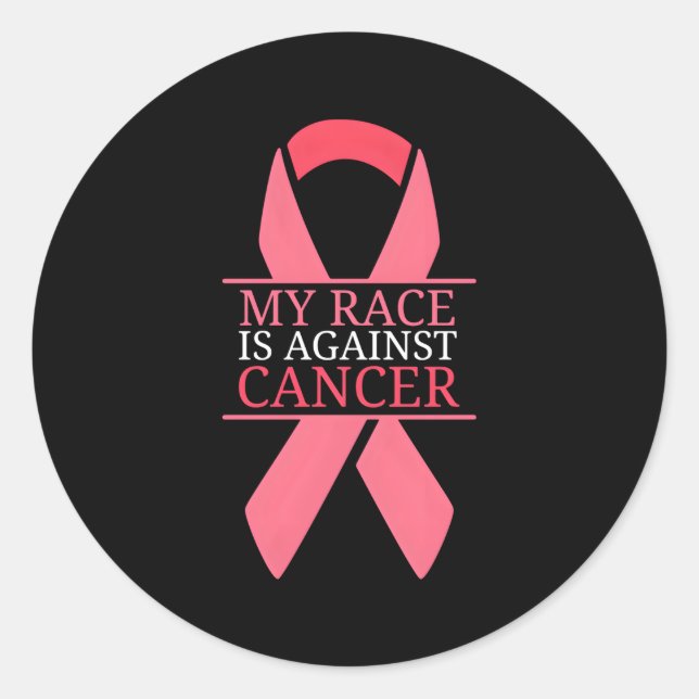 My Race Is Against Breast Cancer Awareness Ribbon Classic Round Sticker (Front)