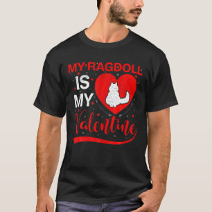 My Ragdoll Is My Valentine Heart Shape Ragdoll Cat T-Shirt